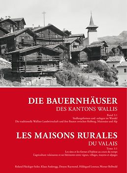 Die Bauernhäuser des Kantons Wallis - Band 3.1