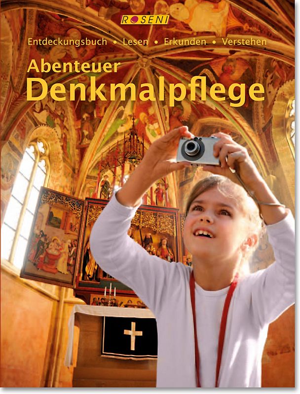 Abenteuer Denkmalpflege - Entdeckungsbuch Lesen, erkunden, verstehen.