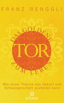 Das goldene Tor zum Leben