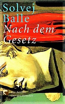 Nach dem Gesetz. Vier Berichte über den Menschen