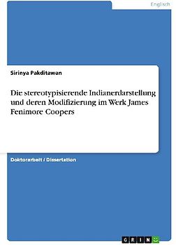 Die stereotypisierende Indianerdarstellung und deren Modifizierung im Werk James Fenimore Coopers