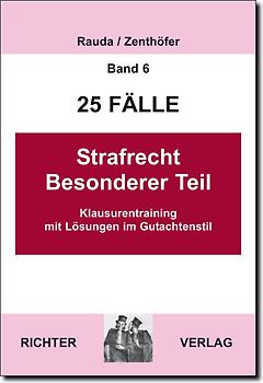 25 Fälle - Band 6 - Strafrecht Besonderer Teil