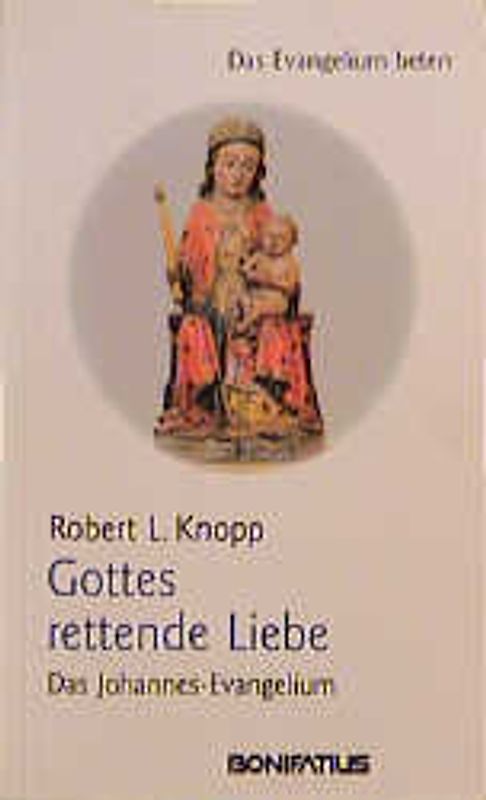 Das Evangelium beten / Gottes rettende Liebe