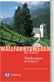 Auf Wallfahrtswegen in Tirol