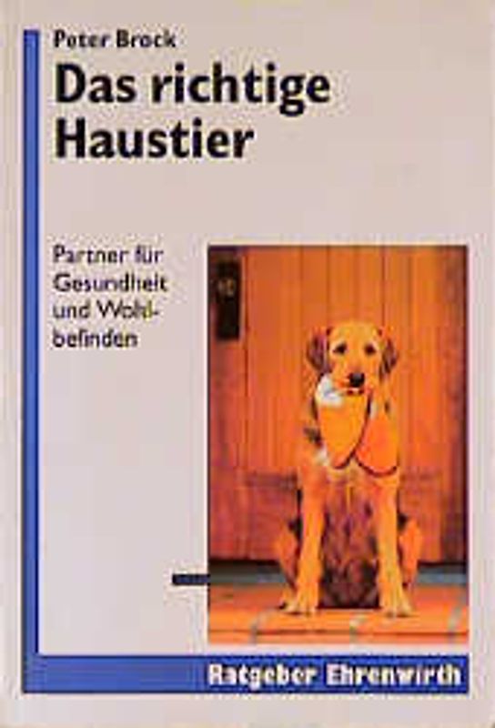 Das richtige Haustier. Partner für Gesundheit und Wohlbefinden