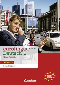 eurolingua. Deutsch als Fremdsprache - Neue Ausgabe / Teilband 1 des Gesamtbandes 1 (Einheit 1-8) - Europäischer Referenzrahmen: A1