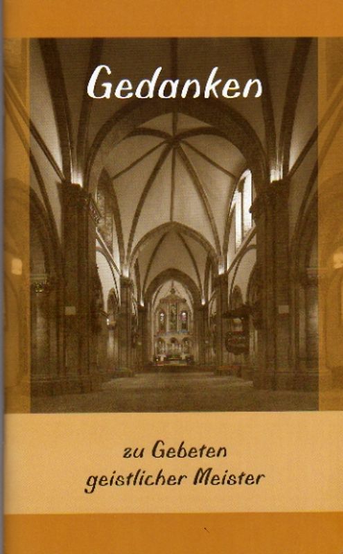 Gedanken zu Gebeten geistlicher Meister