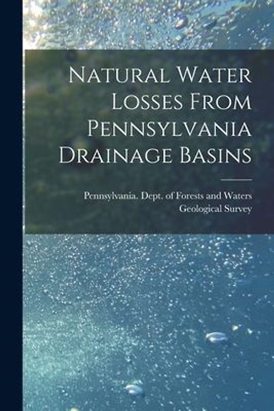 Natural Water Losses From Pennsylvania Drainage Basins [microform]