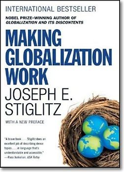 Making Globalization Work - Joseph E. Stiglitz