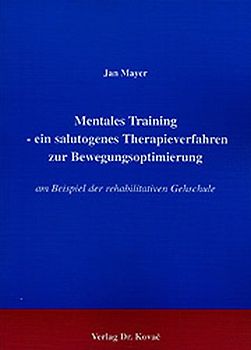 Mentales Training - ein salutogenes Therapieverfahren zur Bewegungsoptimierung
