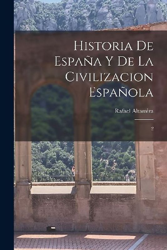 Historia de España y de la civilizacion española