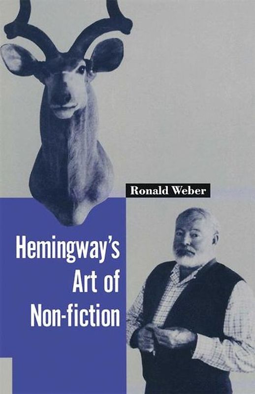 Hemingway’s Art of Non-Fiction
