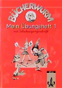 Bücherwurm - Meine Fibel. Ausgabe für alle Bundesländer ausser Nordrhein-Westfalen und Bayern / Mein Übungsheft 1 mit Schulausgangsschrift