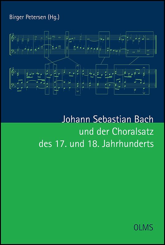 Johann Sebastian Bach und der Choralsatz des 17. und 18. Jahrhunderts