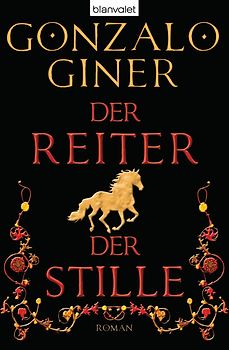 Der Reiter der Stille. Historischer Roman