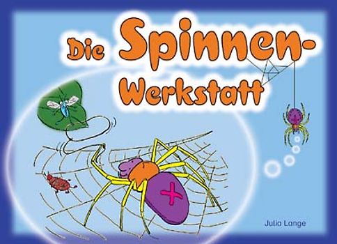 Die Spinnen-Werkstatt