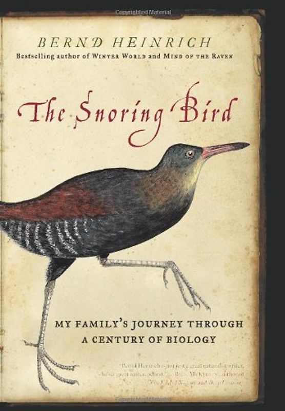 The Snoring Bird: My Family's Journey Through a Century of Biology