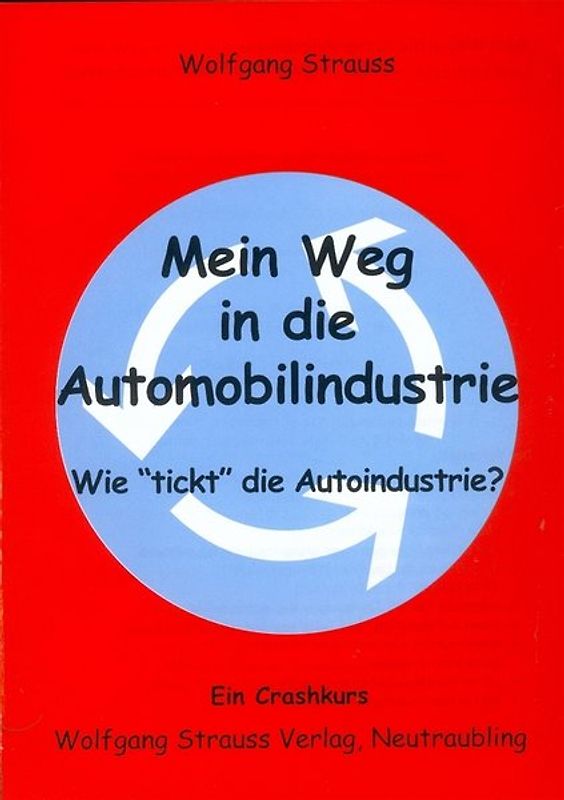 Mein Weg in die Automobilindustrie - Wie "tickt" die Autoindustrie?