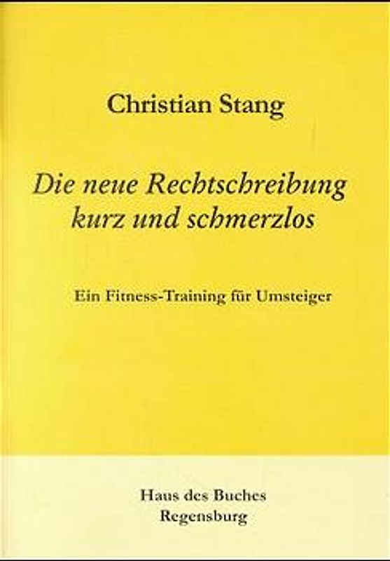 Die neue Rechtschreibung - kurz und schmerzlos