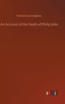 An Account of the Death of Philip Jolin