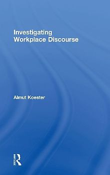 Investigating Workplace Discourse