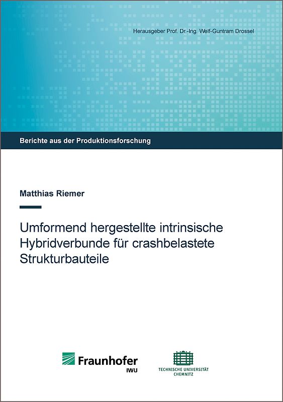 Umformend hergestellte intrinsische Hybridverbunde für crashbelastete Strukturbauteile