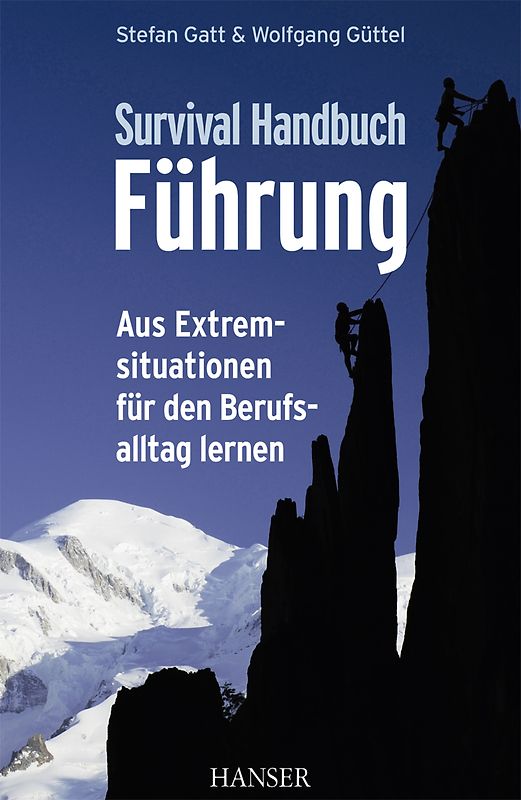 Survival-Handbuch Führung. Aus Extremsituationen für den Berufsalltag lernen