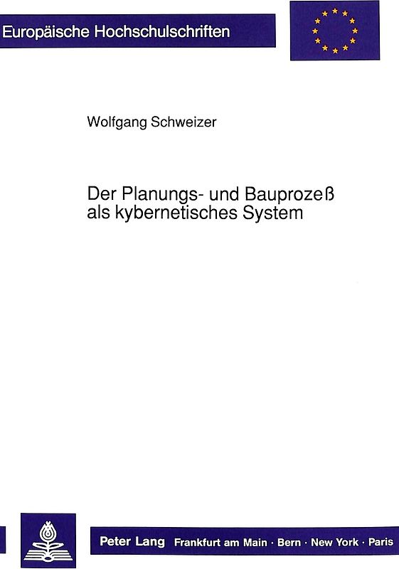 Der Planungs- und Bauprozeß als kybernetisches System