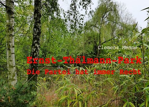 Ernst-Thälmann-Park - Die Partei hat immer Recht