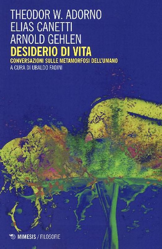 Desiderio di vita. Conversazioni sulle metamorfosi dell'umano