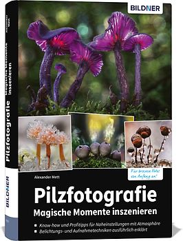 Pilzfotografie - Magische Momente inszenieren