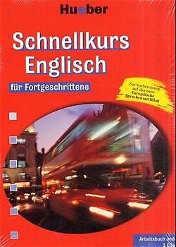 Schnellkurs Englisch für Fortgeschrittene. Package: Arbeitsbuch + CDs (Rechtschreibreform enthalten)