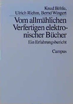 Vom allmählichen Verfertigen elektronischer Bücher