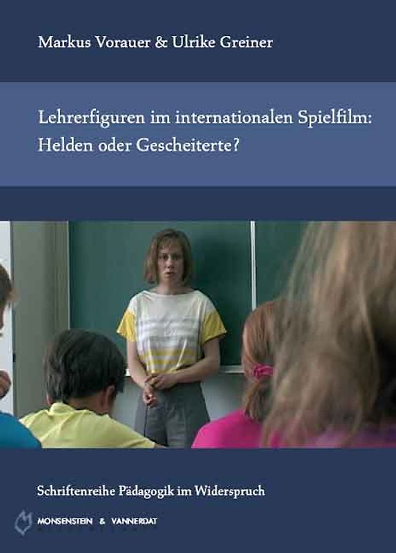 Lehrerfiguren im internationalen Spielfilm: Helden oder Gescheiterte?
