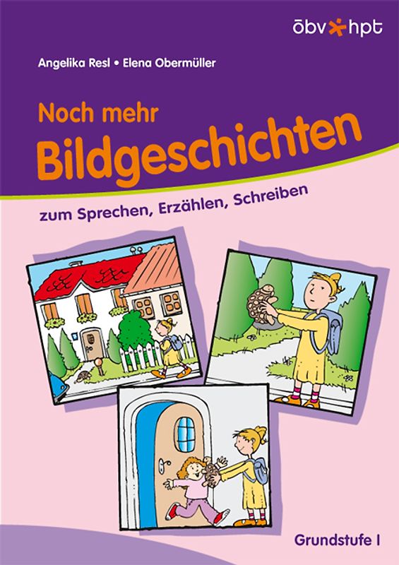Noch mehr Bildgeschichten zum Sprechen, Erzählen, Schreiben