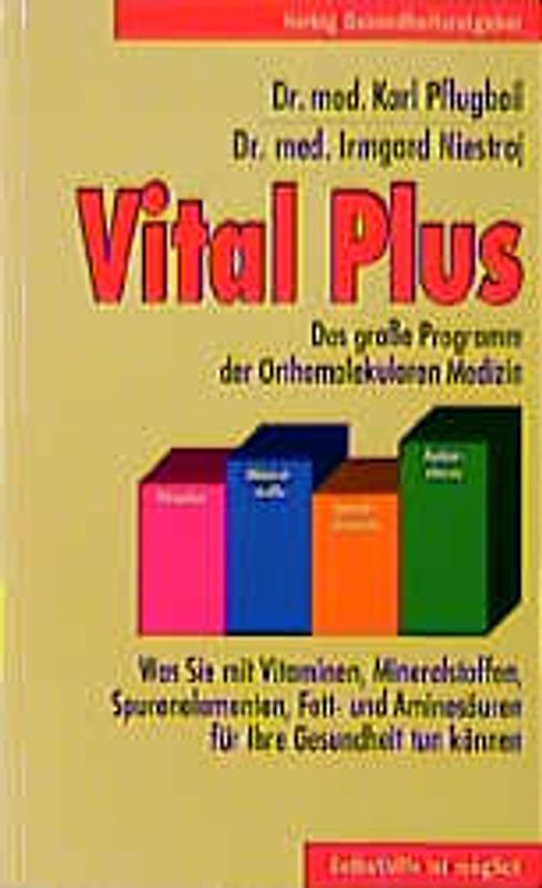 Vital-Plus. Das grosse Programm der Orthomolekularen Medizin