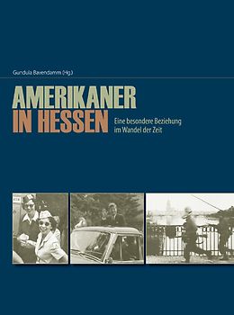 Amerikaner in Hessen – Eine besondere Beziehung im Wandel der Zeit