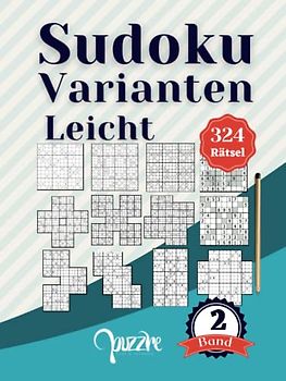 Sudoku Varianten Leicht band 2: Sudoku Mix Irregulär Fortgeschrittene Mit Sudoku X, Hyper, Twins, Triathlon A, Triathlon B, Marathon, Samurai, Blumen, Windmühle, 12x12, 15x15, und 16x16.