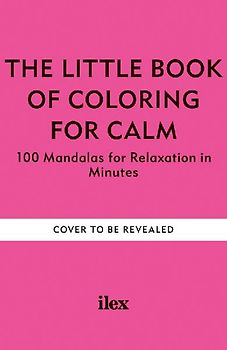 The Little Book of Coloring for Calm