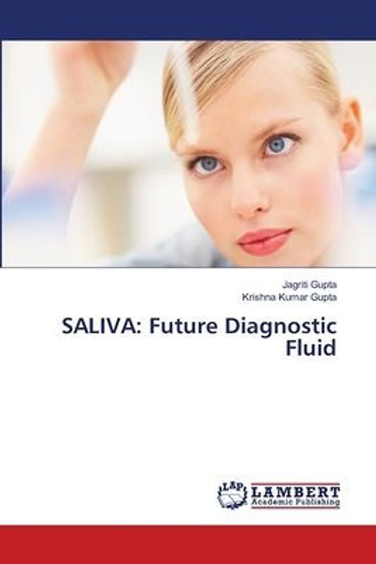 SALIVA: Future Diagnostic Fluid