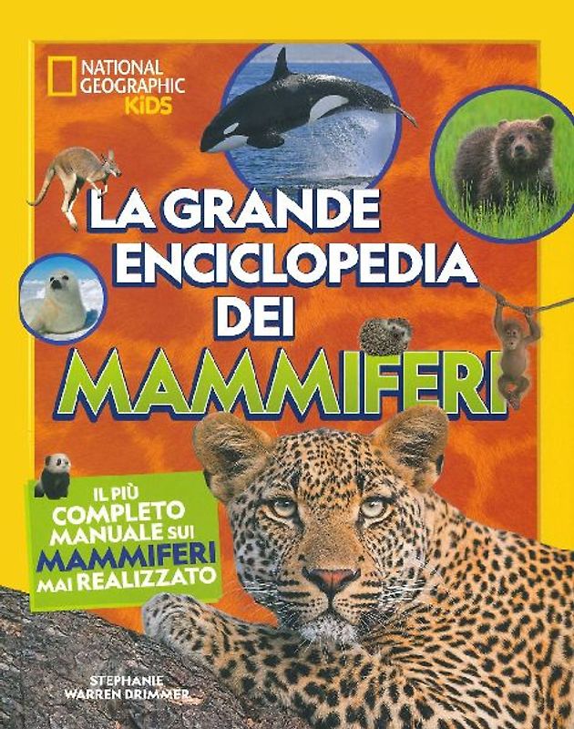 La grande enciclopedia dei mammiferi. Il più completo manuale sui mammiferi mai realizzato