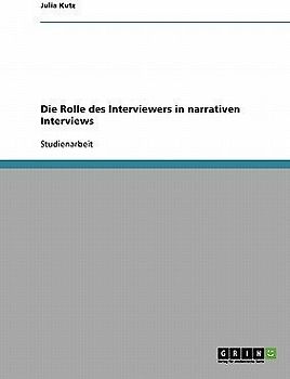 Die Rolle des Interviewers in narrativen Interviews