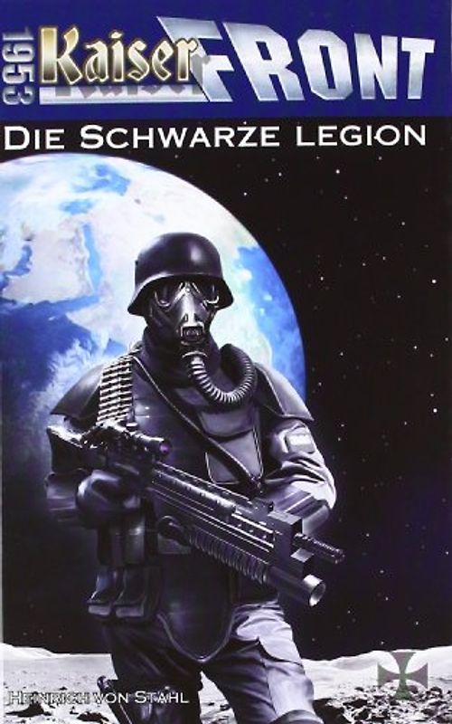 Kaiserfront 1953 Band 1: Die Schwarze Legion