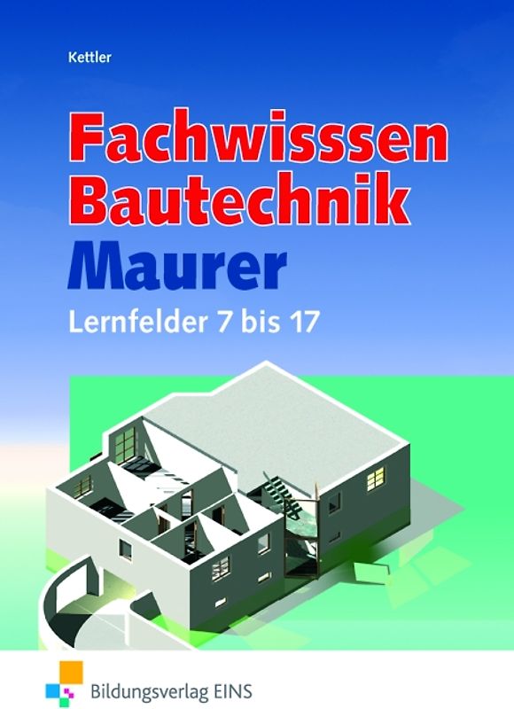Grundwissen / Fachwissen Bautechnik / Fachwissen Bautechnik - Maurer