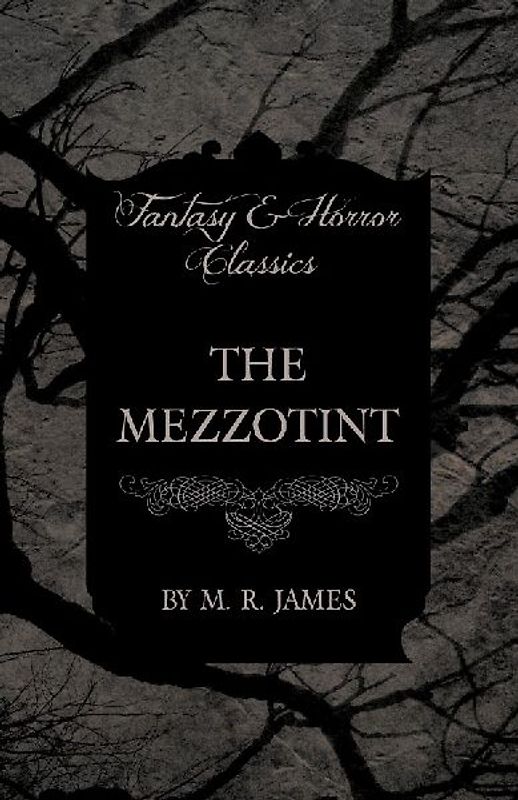 The Mezzotint (Fantasy and Horror Classics)