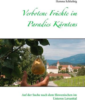Verbotene Früchte im Paradies Kärntens