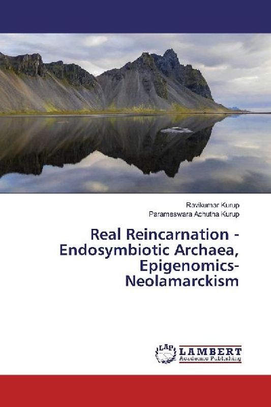Real Reincarnation - Endosymbiotic Archaea, Epigenomics- Neolamarckism