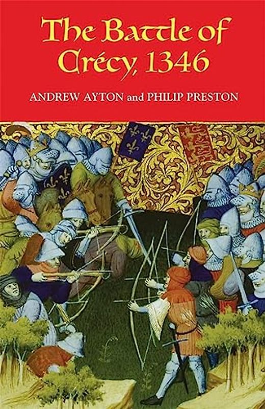 The Battle of Crecy, 1346 (Warfare in History, Band 22)
