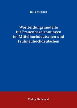 Wortbildungsmodelle für Frauenbezeichnungen im Mittelhochdeutschen und Frühneuhochdeutschen