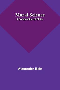 Moral Science; a Compendium of Ethics